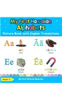 My First Hawaiian Alphabets Picture Book with English Translations: Bilingual Early Learning & Easy Teaching Hawaiian Books for Kids(1 Teach & Learn Basic Hawaiian Words for Children)