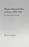 Western-Educated Elites in Kenya, 1900-1963