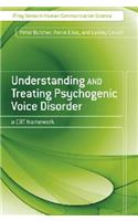 Understanding and Treating Psychogenic Voice Disorder: A CBT Framework