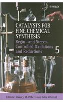Regio- And Stereo-Controlled Oxidations and Reductions, Volume 5