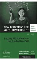 Putting All Students on the Graduation Path: New Directions for Youth Development, Number 127