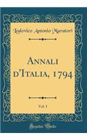 Annali D'Italia, 1794, Vol. 1 (Classic Reprint)