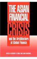 Asian Financial Crisis and the Architecture of Global Finance