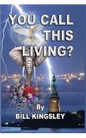 You Call This Living?