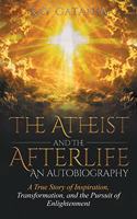 Atheist and the Afterlife - an Autobiography
