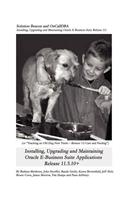Installing, Upgrading and Maintaining Oracle E-Business Suite Applications Release 11.5.10+ (Or, Teaching an Old Dog New Tricks - Release 11i Care and