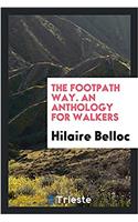 The Footpath Way. an Anthology for Walkers