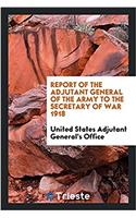 Report of the adjutant general of the army to the secretary of war 1918