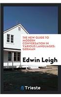 The New Guide to Modern Conversation in Various Languages: German