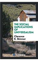 The Social Implications of Universalism