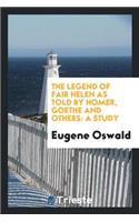 The Legend of Fair Helen as Told by Homer, Goethe and Others