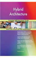 Hybrid Architecture Complete Self-Assessment Guide