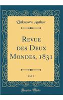 Revue des Deux Mondes, 1831, Vol. 2 (Classic Reprint)