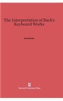 The Interpretation of Bach's Keyboard Works