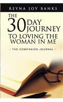 The 30-Day Journey to Loving the Woman in Me: The Companion Journal