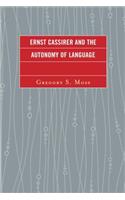 Ernst Cassirer and the Autonomy of Language