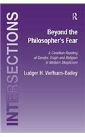 Beyond the Philosopher's Fear