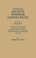 Families of Ancient Windsor, Connecticut. Volume II