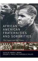 African American Fraternities and Sororities: The Legacy and the Vision