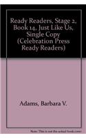 Ready Readers, Stage 2, Book 14, Just Like Us, Single Copy: (Celebration Press Ready Readers)