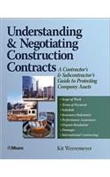 Understanding and Negotiating Construction Contracts: A Contractor's and Subcontractor's Guide to Protecting Company Assets