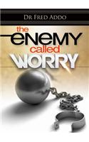 The Enemy Called Worry