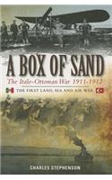 A Box of Sand: The Italo-Ottoman War 1911-1912