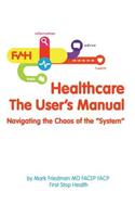 Healthcare the User's Manual