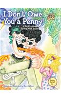 I Don't Owe You a Penny!