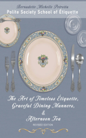 Art of Timeless Étiquette, Graceful Dining Manners, & Afternoon Tea
