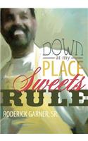 Down at My Place Sweets Rule