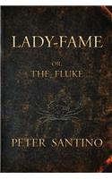 LADY-FAME; or, The Fluke