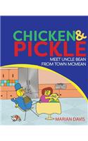 Chicken & Pickle Meet Uncle Bean From Town Mcmean