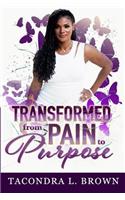 Transformed from Pain to Purpose