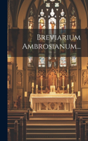 Breviarium Ambrosianum...