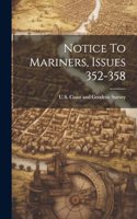 Notice To Mariners, Issues 352-358