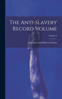 Anti-slavery Record Volume; Volume 2