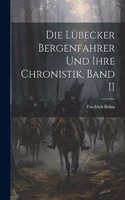 Lübecker Bergenfahrer Und Ihre Chronistik, Band II