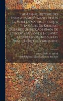 Al-Fakhrî, histoire des dynasties Musulmanes depuis la mort de Mahomet jusqu'a la chute du khalifat 'Abbâsîde de Bagdâdz (11-656 de l'hégire = 632-1258 de J.-C.) avec des prolégomènes sur les principes du gouvernement;