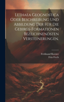 Lethaea geognostica oder Beschreibung und Abbildung der für die Gebirgs-Formationen bezeichnendsten Versteinerungen.