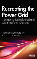 Recreating the Power Grid: Navigating Technological and Organizational Changes