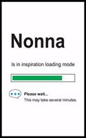 Nonna is in Inspiration Loading Mode