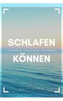 Schlafen muss man können - Schlaf Journal