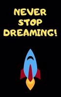 Never Stop Dreaming!: lined solar system journal notebook notepad diary to write in