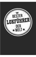 Bester Lokführer Der Welt: A5 Punktiertes - Notebook - Notizbuch - Taschenbuch - Journal - Tagebuch - Ein lustiges Geschenk für die Besten Männer Der Welt