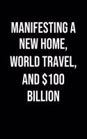 Manifesting A New Home World Travel And 100 Billion