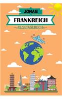 Jonas Frankreich Reisetagebuch: Dein persönliches Kindertagebuch fürs Notieren und Sammeln der schönsten Erlebnisse in Frankreich - 120 Seiten zum Ausfüllen, Malen und Spaß haben