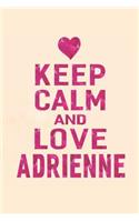 Keep Calm and Love Adrienne