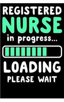 Registered Nurse in Progress Loading Please Wait: God So Loved the World He Made Nurses Notebook/Journal for Inspirational Thoughts and Writings (Funny Nurse Gifts for Women Under 10 Dollars)