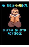 My Philoslothical Button Collecter Notebook: Funny Blank Lined Notebook Journal Gift Idea For (Lazy) Sloth Spirit Animal Lovers